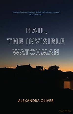 Hail, The Invisible Watchman - Alexandra Oliver [KSIĄŻKA]
