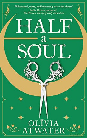 Half a Soul (Regency Faerie Tales) - Olivia Atwater [KSIĄŻKA]