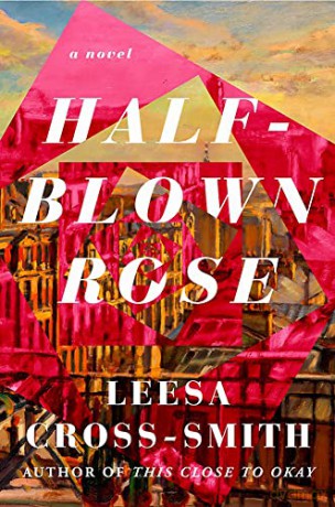 Half-Blown Rose: A Novel - Leesa Cross-Smith [KSIĄŻKA]