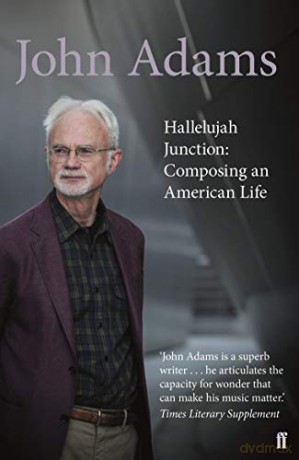 Hallelujah Junction: Composing an American Life - John Adams [KSIĄŻKA]