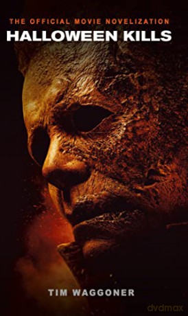 Halloween Kills: The Official Movie Novelisation - Tim Waggoner [KSIĄŻKA]