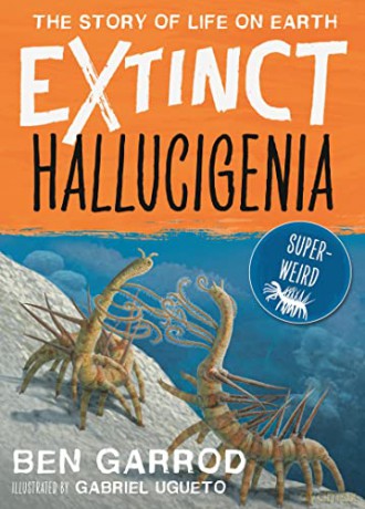 Hallucigenia (Extinct - The Story of Life on Earth) - Professor Ben Garrod [KSIĄŻKA]