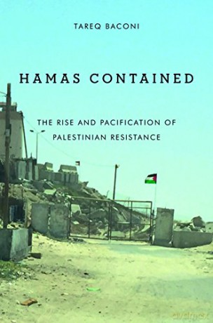 Hamas Contained: The Rise and Pacification of Palestinian Resistance (Stanford Studies in Middle Eastern and Islamic Societies and Cultures) - Tareq Baconi [KSIĄŻKA]