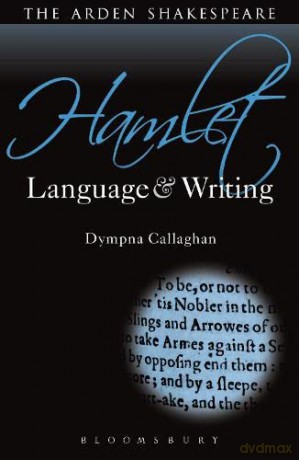 Hamlet: Language and Writing (Arden Student Skills: Language and Writing) - Dympna Callaghan [KSIĄŻKA]