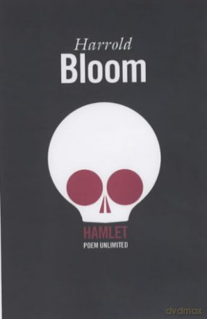 Hamlet: Poem Unlimited - Harold Bloom [KSIĄŻKA]
