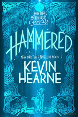 Hammered: Book Three of the Iron Druid Chronicles - Kevin Hearne [KSIĄŻKA]