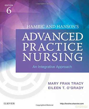 Hamric and Hanson's Advanced Practice Nursing: An Integrative Approach, 6e - Mary Fran Tracy PhD RN APRN CNS FAAN [KSIĄŻKA]