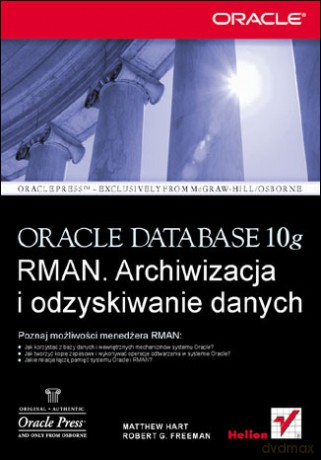 Oracle Database 10g RMAN. Archiwizacja i odzyskiwanie danych [KSIĄŻKA]