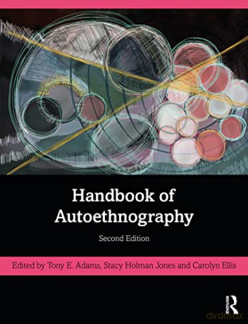 Handbook of Autoethnography - Tony E. Adams [KSIĄŻKA]