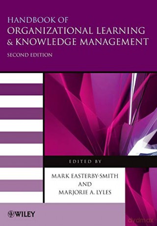 Handbook of Organizational Learning and Knowledge Management, 2nd Edition - Mark Easterby-Smith [KSIĄŻKA]