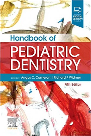 Handbook of Pediatric Dentistry - Angus C. Cameron BDS (Hons) MDSc (Syd) FDSRCS(Eng) FRACDS FICD [KSIĄŻKA]