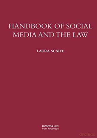 Handbook of Social Media and the Law - Laura Scaife [KSIĄŻKA]