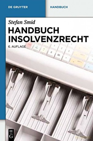 Handbuch Insolvenzrecht (De Gruyter Handbuch) - Stefan Smid [KSIĄŻKA]