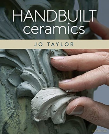 Handbuilt Ceramics - Jo Taylor [KSIĄŻKA]