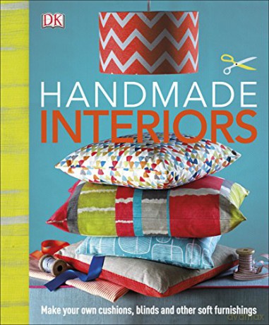 Handmade Interiors: Make Your Own Cushions, Blinds and Other Soft Furnishings [KSIĄŻKA]