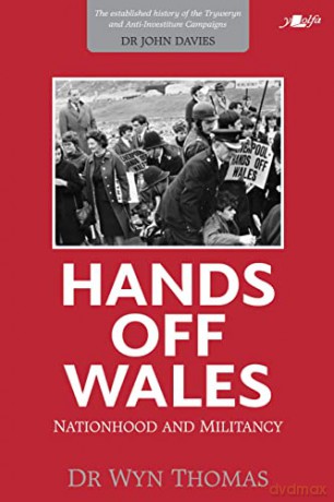 Hands off Wales - Nationhood and Miltancy: Nationhood and Militancy - Wyn Thomas [KSIĄŻKA]