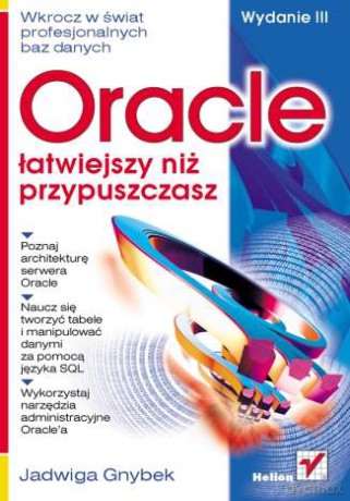 Oracle - łatwiejszy niż przypuszczasz. Wydanie III [KSIĄŻKA]