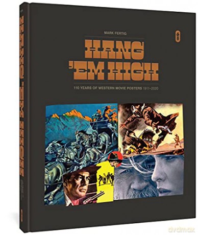 Hang 'Em High: 110 Years of Western Movie Posters, 1911-2020 - Mark Fertig [KSIĄŻKA]