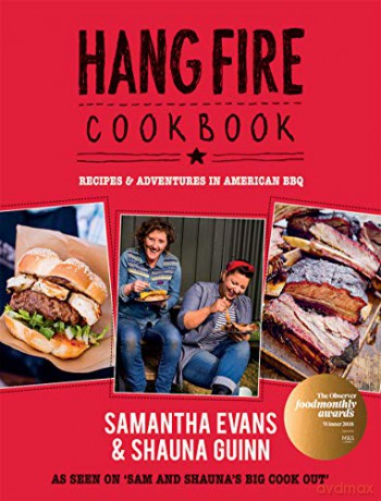 Hang Fire Cookbook: Recipes and Adventures in American BBQ - Shauna Guinn [KSIĄŻKA]