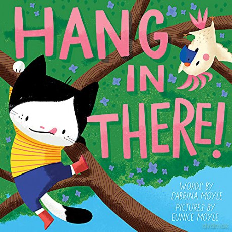 Hang in There! (A Hello!Lucky Book) - Sabrina Moyle [KSIĄŻKA]