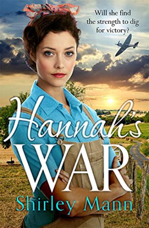 Hannah's War: A moving and heartwarming WWII land girl saga (Memory Lane) - Shirley Mann [KSIĄŻKA]