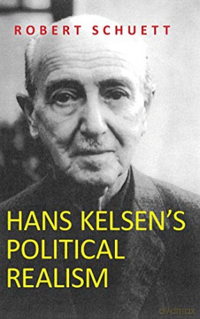 Hans Kelsen's Political Realism - Robert Schuett [KSIĄŻKA]