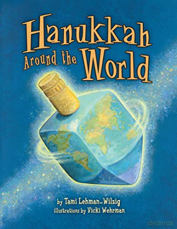 Hanukkah Around the World - Tami Lehman-Wilzig [KSIĄŻKA]