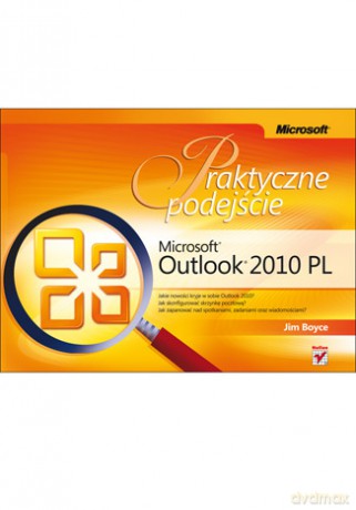 Microsoft Outlook 2010 PL. Praktyczne podejście [KSIĄŻKA]