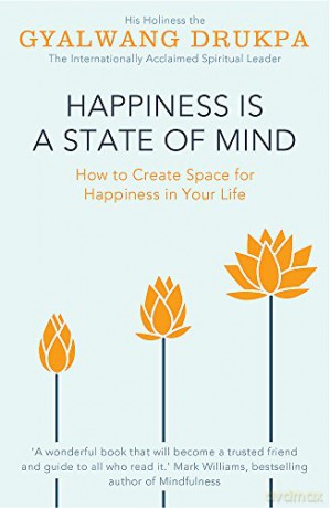 Happiness is a State of Mind - His Holiness The Gyalwang Drukpa [KSIĄŻKA]
