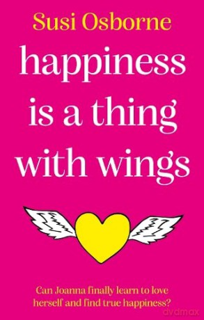 Happiness is a Thing With Wings - Susi Osborne [KSIĄŻKA]