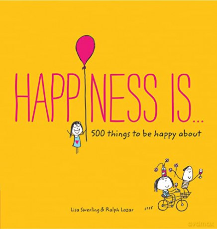 Happiness Is...: 500 things to be happy about - Swerling Lisa [KSIĄŻKA]