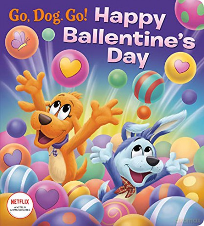 Happy Ballentine's Day! (Netflix: Go, Dog. Go!) - Golden Books [KSIĄŻKA]