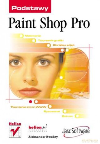 Paint Shop Pro. Podstawy [KSIĄŻKA]