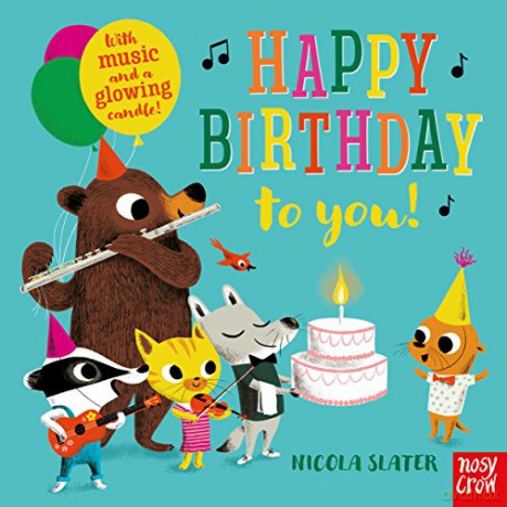 Happy Birthday to You!: Sound Buttons to Press and a Light Up Candle Ending! (Nicola Slater Sound Button series) - Nicola Slater [KSIĄŻKA]