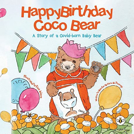 Happy Birthday, Coco Bear - A Story of A Covid-born Baby Bear - Mary Lou Guthrie McDonough [KSIĄŻKA]