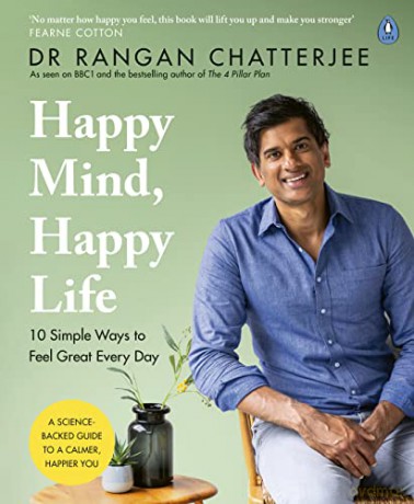 Happy Mind, Happy Life: 10 Simple Ways to Feel Great Every Day - Dr Rangan Chatterjee [KSIĄŻKA]