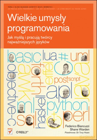 Wielkie umysły programowania. Jak myślą i pracują twórcy najważniejszych języków [KSIĄŻKA]