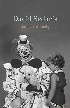 Happy-Go-Lucky: David Sedaris (Language Acts and Worldmaking) - David Sedaris [KSIĄŻKA]