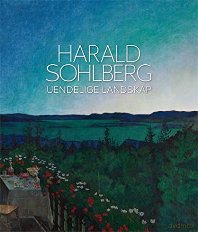 Harald Sohlberg: Uendelige Landskap (Norwegian language) - Nationalmuseet for Konst Oslo [KSIĄŻKA]