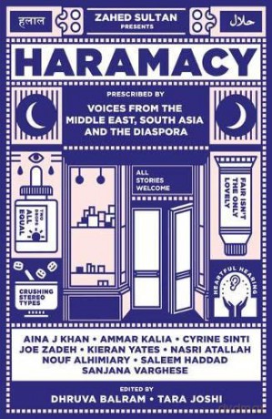 Haramacy: A collection of stories prescribed by voices from the Middle East, South Asia and the diaspora - Zahed Sultan (editor) [KSIĄŻKA]