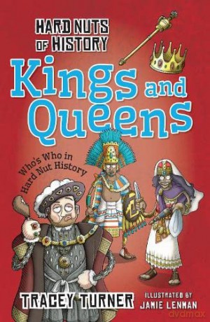 Hard Nuts of History: Kings and Queens - Tracey Turner [KSIĄŻKA]