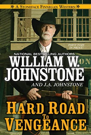 Hard Road to Vengeance (A Stoneface Finnegan Western (#3)) - William W. Johnstone [KSIĄŻKA]