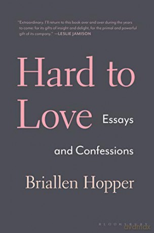 Hard to Love: Essays and Confessions - Briallen Hopper [KSIĄŻKA]