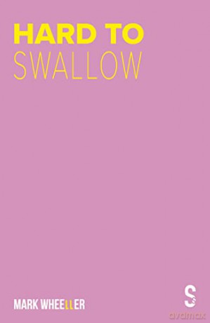 Hard to Swallow: New edition with bonus features - Mark Wheeller [KSIĄŻKA]