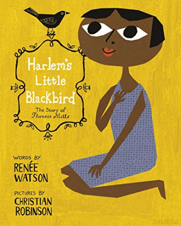 Harlem's Little Blackbird: The Story of Florence Mills - Renée Watson [KSIĄŻKA]