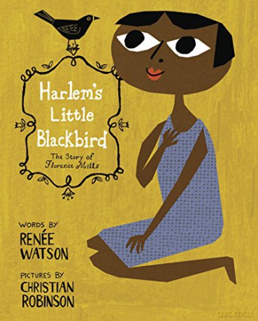 Harlem's Little Blackbird: The Story of Florence Mills - Renée Watson [KSIĄŻKA]