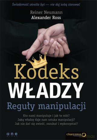 Kodeks władzy. Reguły manipulacji [KSIĄŻKA]