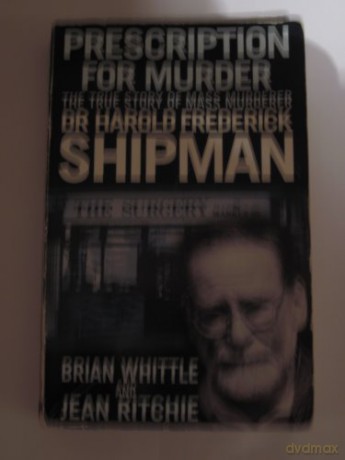 Harold Shipman Prescription For Murder - Brian and Jean Whittle and Ritchie [KSIĄŻKA]
