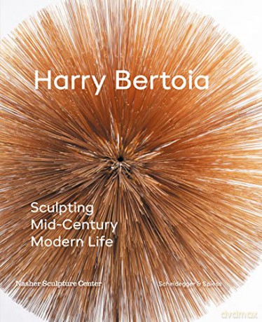 Harry Bertoia: Sculpting Mid-Century Modern Life - Edited by Marin R. Sullivan [KSIĄŻKA]