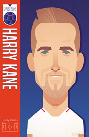 Harry Kane (Football Legends #2): 1 - Emily Hibbs [KSIĄŻKA]